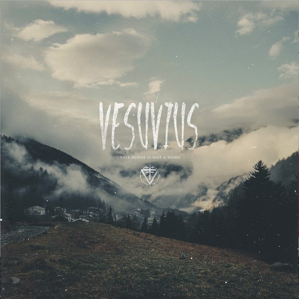 Vesuvius - This House is Not a Home [single] (2015)